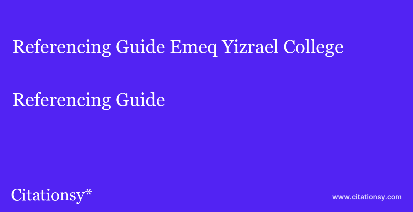 Referencing Guide: Emeq Yizrael College